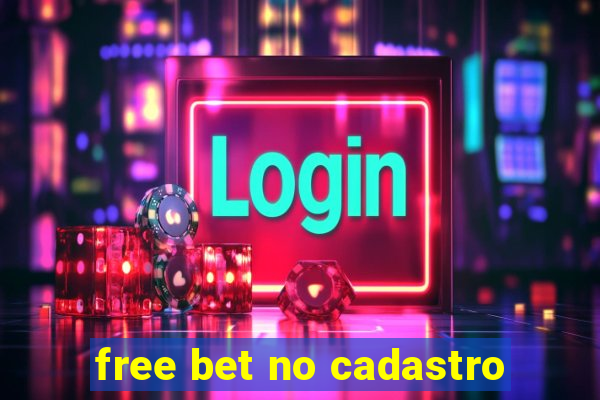 free bet no cadastro