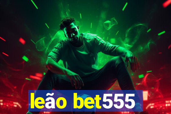 leão bet555