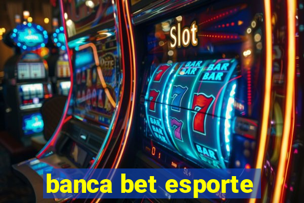 banca bet esporte