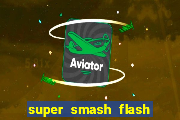 super smash flash 2 completo no jogos 360