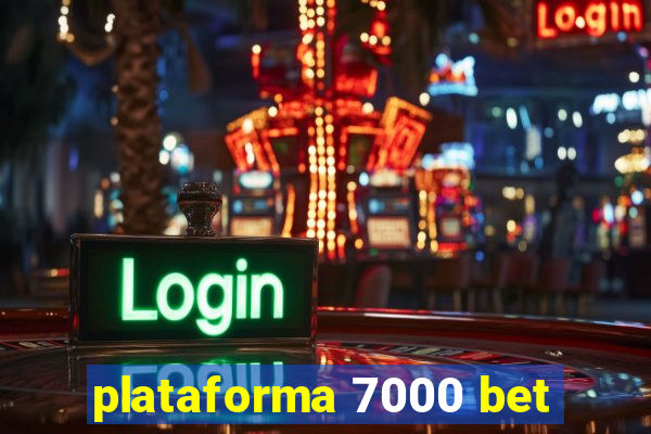 plataforma 7000 bet