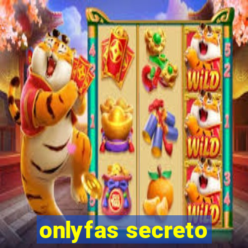 onlyfas secreto