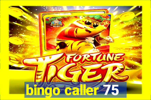 bingo caller 75