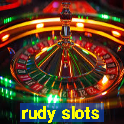 rudy slots