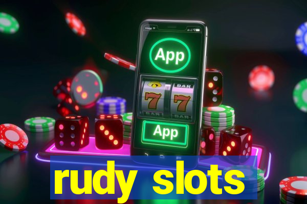 rudy slots