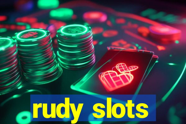 rudy slots