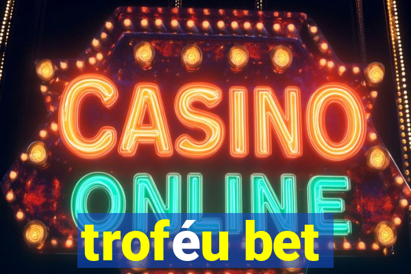 troféu bet