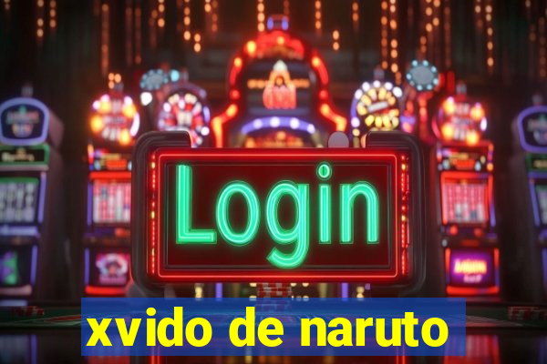 xvido de naruto