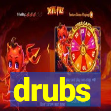 drubs