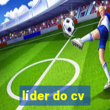 líder do cv