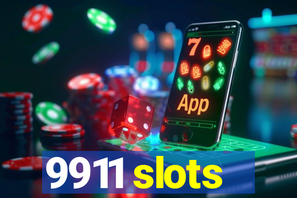 9911 slots