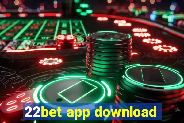 22bet app download