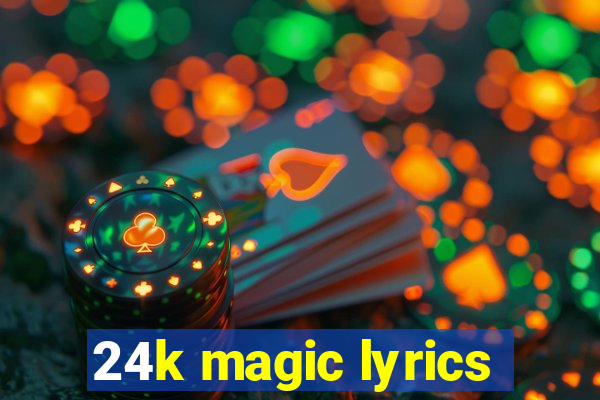 24k magic lyrics