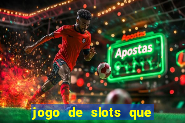 jogo de slots que paga no cadastro