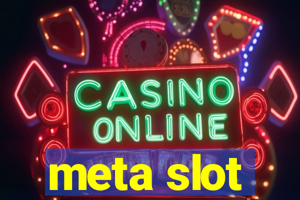 meta slot