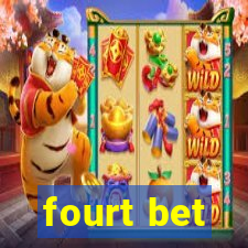 fourt bet