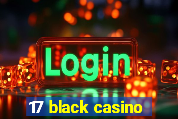 17 black casino