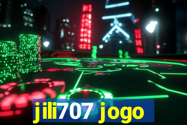 jili707 jogo