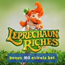 bonus 100 estrela bet