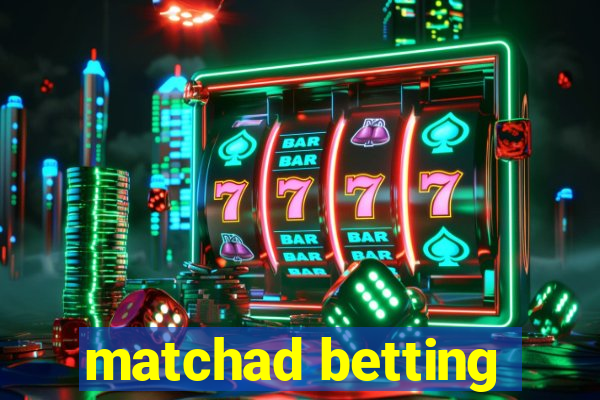 matchad betting