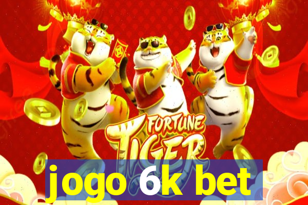 jogo 6k bet