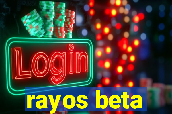 rayos beta