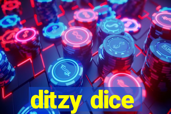 ditzy dice