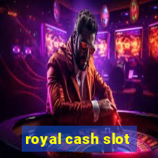 royal cash slot