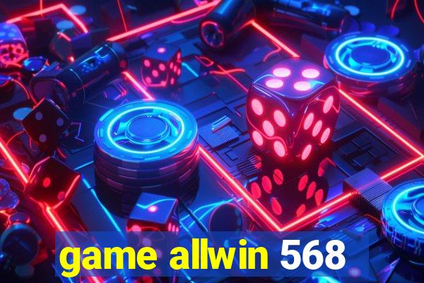 game allwin 568