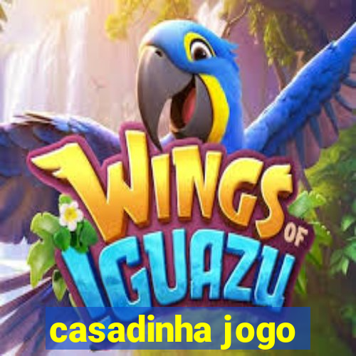 casadinha jogo