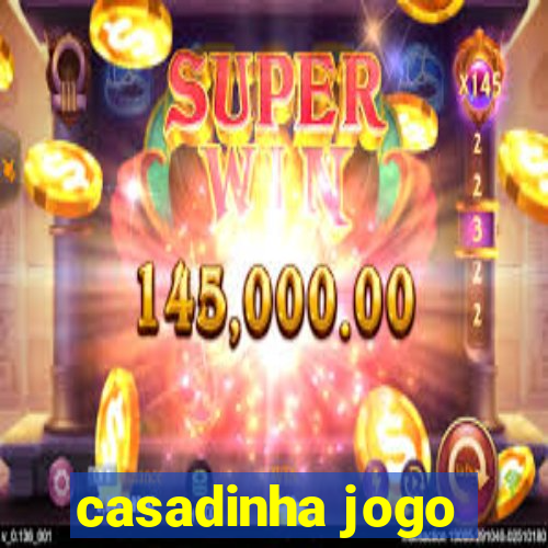 casadinha jogo