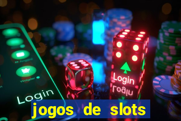 jogos de slots online gratis