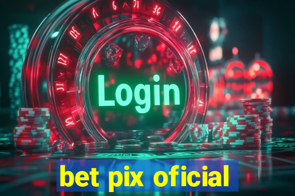 bet pix oficial