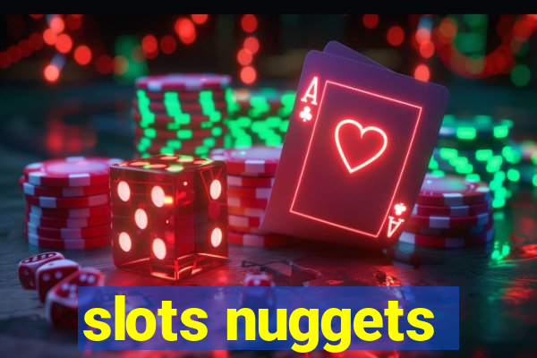 slots nuggets