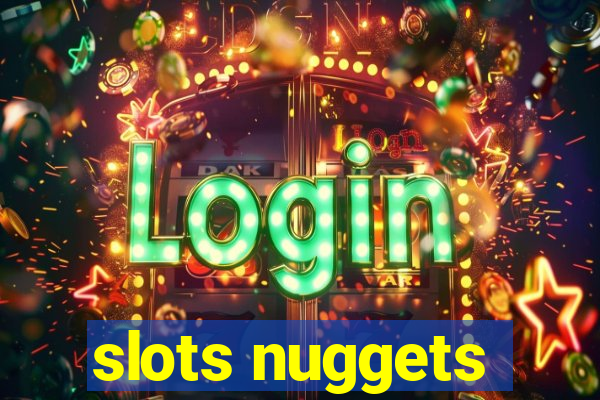 slots nuggets