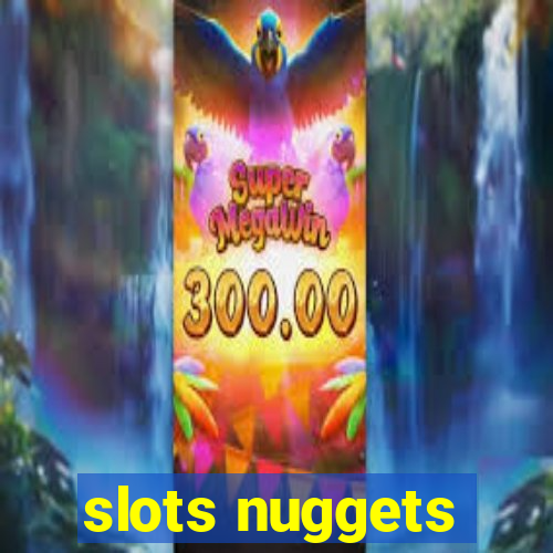 slots nuggets