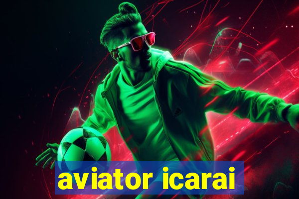 aviator icarai