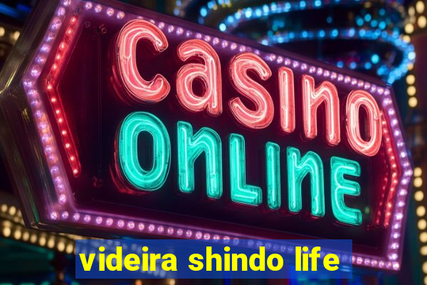 videira shindo life