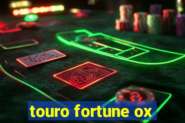 touro fortune ox