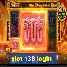 slot 138 login