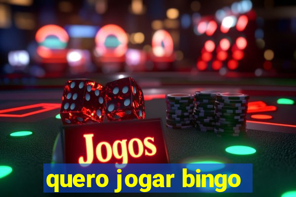 quero jogar bingo