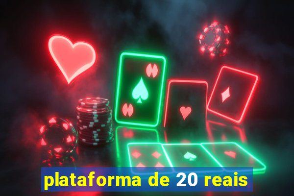 plataforma de 20 reais