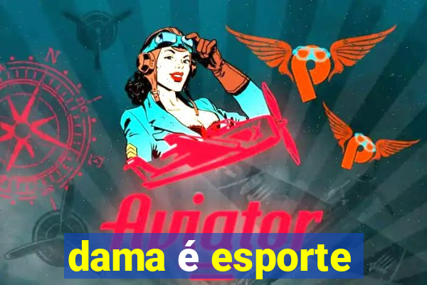 dama é esporte