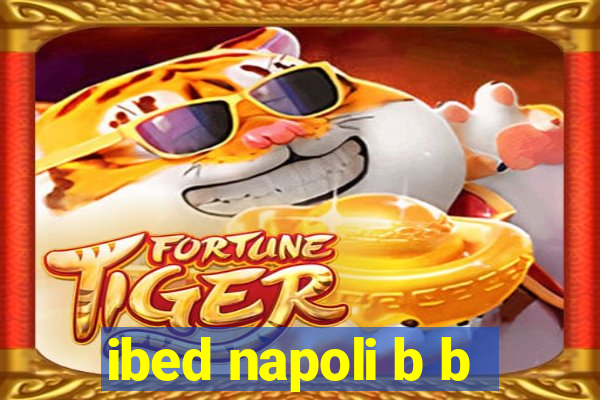 ibed napoli b b