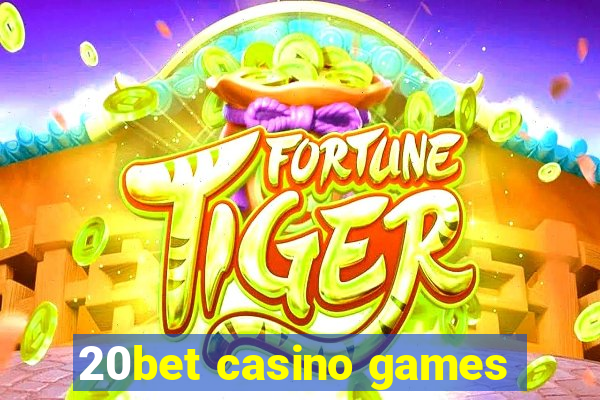 20bet casino games