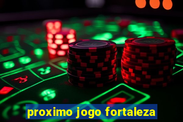 proximo jogo fortaleza