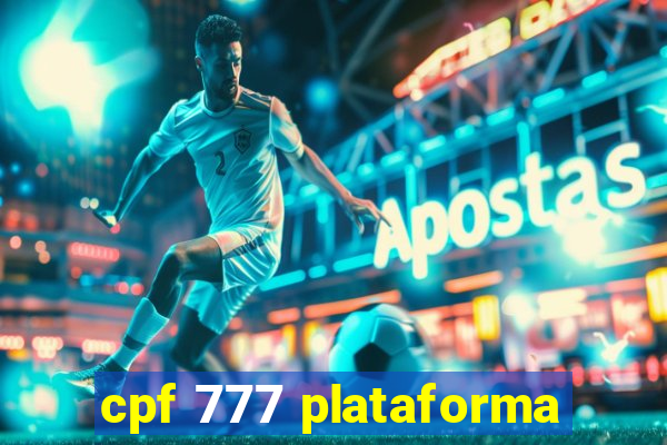 cpf 777 plataforma