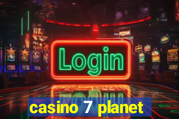 casino 7 planet