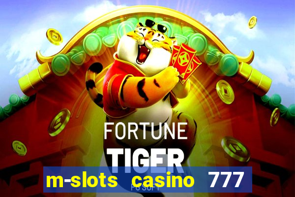 m-slots casino 777 win downloadable content