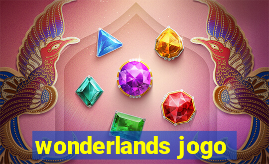 wonderlands jogo